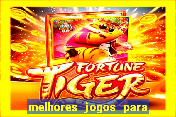 melhores jogos para android de todos os tempos